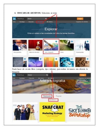 4. DESCARGAR ARCHIVOS: Selecciona un tema:
Puede hacer clic en más filtros (categoría, tipo e idioma), para realizar de manera más eficiente la
búsqueda:
 