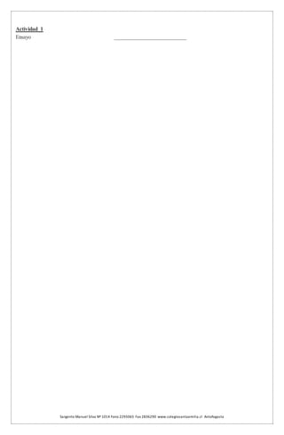 Sargento Manuel Silva Nº 1014 Fono 2295065 Fax 2836290 www.colegiosantaemilia.cl Antofagasta
Actividad 1
Ensayo __________________________
 