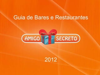 Guia de Bares e Restaurantes




           2012
 