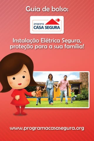 Guia de bolso: Instalação Elétrica Segura, Proteção para a sua Família
