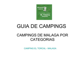 GUIA DE CAMPINGS
CAMPINGS DE MALAGA POR
CATEGORIAS
CAMPING EL TORCAL - MALAGA

 