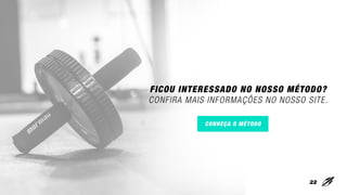 FICOU INTERESSADO NO NOSSO MÉTODO?
CONFIRA MAIS INFORMAÇÕES NO NOSSO SITE.
CONHEÇA O MÉTODO
22
 