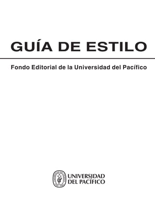 Fondo Editorial de la Universidad del Pacífico
GUÍA DE ESTILO
 