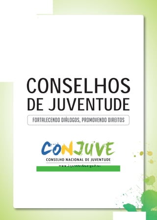 Conselhos
de Juventude
Fortalecendo Diálogos, Promovendo Direitos
 