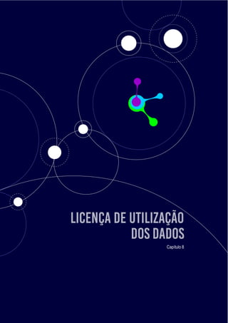 LICENÇA DE UTILIZAÇÃO DOS DADOS
53
Licença de utilização
dos dados
Capítulo 8
 