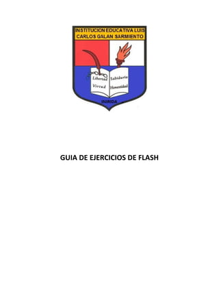 GUIA DE EJERCICIOS DE FLASH
 