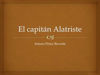 Arturo Pérez Reverte
 