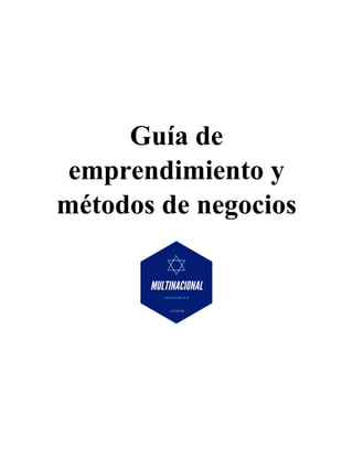 Guía de
emprendimiento y
métodos de negocios
 