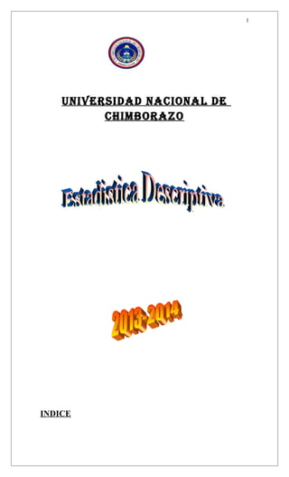 UNIVERSIDAD NACIONAL DE
CHIMBORAZO
INDICE
1
 