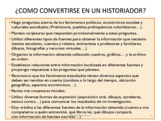 ¿COMO CONVERTIRSE EN UN HISTORIADOR?<br />9<br />Andrés Carmona C<br />