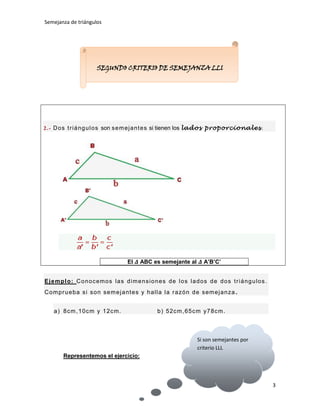 Semejanza de triángulos




                         SEGUNDO CRITERIO DE SEMEJANZA LLl




2 . - D o s t r i á ng u l o s ...