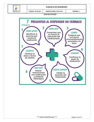 GUÍA DE ESTUDIO
*** COPIA CONTROLADA *** Página 10 de 10
EVIDENCIA DE DESEMPEÑO
CODIGO: FO-DC-003 VIGENTE DESDE: 08-01-2013 VERSION: 2
 