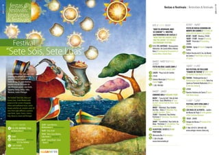 Festival
	12/07 - 09/08
	V. R. Sto. António - Praia
da Manta Rota // Manta Rota
Beach
	22h00
	Câmara Municipal // Municipal
CouncilV. R. Sto. António
	T. 281 510 001
www.cm-vrsa.pt
O Festival“Sete Sóis, Sete Luas”, com
projectos nos sectores da música
popular, étnica e tradicional, do
teatro de rua, das artes plásticas,
envolve cerca de 30 cidades de
oito diferentes países: CaboVerde,
Espanha, França, Grécia, Itália,
Marrocos, Israel e Portugal.
The Festival“Sete Sóis, Sete Luas”
(Seven Suns, Seven Moons) with
projects in the sectors of popular,
ethnic and traditional music, street
theatre and fine art, involves some 30
cities from eight different countries:
CapeVerde, Spain, France, Greece,
Italy, Morocco, Israel and Portugal.
“Sete Sóis, Sete Luas”
12/07 Luas Orkestra,
Mediterrâneo // Mediterranean
16/07 Esta, Israel
19/07 Tete e Sara Alhinho,
CaboVerde // CapeVerde
26/07 Cacau Brasil, Ceará
- Brasil // Brazil
	 Até // Until 05/07
	 ”Aqui se apanham, aqui
se comem!”1.ª Mostra
Gastronómica de Cacela //
“Here They’re Caught, Here
They’re Eaten!”1st Cacela
Gastronomy Festival
	V. R. Sto. António - Restaurantes
Aderentes de CacelaVelha e Manta
Rota // Participating Restaurants of
CacelaVelha e Manta Rota
	04/07, 14/07 e//and
27/07
Festa na Rua/ Lagos 2009 //
Street Festival/ Lagos 2009
	lagos - Praça Luís de Camões
	 21h30
	Câmara Municipal // Municipal
Council Lagos
	 T. 282 780 060
	 04/07 - 24/07
	 Comeres Bio // Organic Food
	 04/07 -“Casa do Avô”, Sítio deVale
de Parra - Guia (Albufeira) //“Casa
do Avô”, Sítio deVale de Parra - Guia
(Albufeira);
09/07 -“Alfarroba”, Rua Cândido
dos Reis - Silves //“Alfarroba”, Rua
Cândido dos Reis - Silves;
15/07 -“Unicórnio”, Rua Direita -
Portimão //“Unicórnio”, Rua Direita
- Portimão;
24/07 -“Comidinhas”, Rua Carlos da
Maia - Portimão //“Comidinhas”, Rua
Carlos da Maia - Portimão.
	Albufeira, Silves E // and
Portimão
	Mercearia Bio // Bio Grocery	
	 T. 282 476 686
	 www.merceariabio.pt
	 07/07 - 16/07
	Festa de Nossa Senhora do
Monte do Carmo // Festival of
Our Lady of Monte do Carmo
07/07 - 15/07 - Novena, 21h30;
10/07 - 11/07 - Arraial // Festival;
16/07 - Procissão // Procession,
22h00.
	tavira - Igreja // Church / Largo do
Carmo
	OrdemTerceira de N. Sra. do Monte
do Carmo //Third Order of Our Lady
of Carmo
	 10/07 - 11/07
	XIX Festival de Folclore
“Cidade de Tavira”// 19th“City
ofTavira”Folk Music Festival
	tavira - Polidesportivo da //
Multipurpose Sports Facility Bela Fria
(junto aoTerminal Rodoviário //Next
to the bus station )
	 22h00
	Rancho Folclórico deTavira //Tavira
Folk Dance Group
	 11/07 - 12/07
	Festival Arte Viva 2009 //
Festival“ArteViva”2009
	São Brás de Alportel - Jardins
do Museu doTrajo // In the gardens
of the Costume Museum
	 18h00 - 24h00
	Amigos do Museu // Friends of the
Musuem
T. 966 329 073/ 289 840 100
www.amigos-museu-sbras.org
30
festivities
 festivals
festas e
festivais:
3131
festas e festivais :: festivities  festivals
 