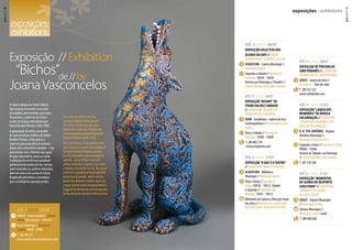 11
exposições :: exhibitions
	ATÉ // uNTIL 20/08
	Loulé - CentroCultural//Cultural
CentreSãoLourenço–Almancil
TerçaaDomingo//Tuesdayto
Sunday:10h00-19h00
	T. 289395475
www.centroculturalsaolourenco.com
AsobrasexibidasnoCentroCultural
SãoLourençoinscrevem-senasérie
detrabalhosdesenvolvidos,porJoana
Vasconcelos,apartirdeumnúcleo
restritodefaiançasdesenhadaspor
RafaelBordaloPinheiro(1846-1905).
Aapropriaçãodaartista,noquadro
davastaproduçãocerâmicadeRafael
BordaloPinheiro,incluiapenasa
representaçãonaturalistadeanimais–
algunsdelessobredimensionados–cuja
proximidadecomoHomemsejacapaz
degerardesconforto,receiooumedo.
Autilizaçãodocrochénumparadoxal
aprisionamento/protecçãodosanimais,
assimremetidosaocontextodoméstico,
abreumvastoericocampodeleitura
despertadopelabelezaeestranheza
queoresultadodaoperaçãoproduz.
TheworksonshowattheSão
LourençoCulturalCentrearepart
ofaseriesofworkdonebyJoana
Vasconcelosbasedonalimitedcore
offaïencepotterydesignedbyRafael
BordaloPinheiro(1846-1905).
Theartist’sfocus,inthecontextofthe
vastamountofceramicwareproduced
byRafaelBordaloPinheiro,includes
justthenaturalisticrepresentationof
animals-someofthemoversized–
whoseproximitytohumanscancreate
afeelingadiscomfortorfear.Theuseof
crochetinaparadoxicalimprisonment/
protectionofanimals,whicharethus
placedinadomesticcontext,opensup
ahugeandrichrealmofinterpretations
triggeredbythebeautyandstrangeness
producedbytheoutcomeofthisprocess.
	
	 Até // Until 04/07
Exposição Colectiva dos
Alunos da UATI // Group
Exhibition by Students at UATI
	albufeira - Galeria Municipal //
Municipal Gallery
Segunda a Sábado // Monday to
Saturday: 10h30 - 16h30.
Encerra aos Domingos e Feriados //
Closed Sundays and public holidays.
	
	Até // Until18/07
	Exposição“Resort”de
Pedro Valdez Cardoso
// Exhibition“Resort”by
PedroValdez Cardoso
	faro - Artadentro - Galeria de Arte
Contemporânea // Contemporary Art
Gallery
Terça a Sábado //Tuesday to
Saturday: 15h00 - 19h00
T. 289 802 754
www.artadentro.com
	Até // Until 27/07
	Exposição“O que é o Teatro”
// Exhibition“What isTheatre”
	albufeira - Biblioteca
Municipal // Municipal Library
Terça a Sexta //Tuesday to
Friday: 09h30 - 19h15; Sábado
e Segunda // Saturday and
Monday: 13h45 - 19h15.
Ministério da Cultura e Direcção-Geral
das Artes // Ministry for Culture and
the Directorate-General for the Arts
	Até // Until 28/07
	Exposição de Pintura de
João Paramés // Exhibition
of Painting by João Paramés
	loulé - Galeria de Arte //
Art Gallery -Vale do Lobo
T. 289 353 322
www.valedolobo.com
	Até // Until 31/07
	Exposição“Landscape
Memories”de Ângelo
Encarnação // Exhibition
“Landscape Memories”by
Ângelo Encarnação
	V. R. Sto. António - Arquivo
Histórico Municipal //
Municipal History Archive
Segunda a Sexta // Monday to Friday:
09h00 - 15h00;
Encerra ao Sábado e ao Domingo
// Closed Saturdays and Sundays.
T. 281 510 260
	Até // Until 31/07
	Exposição“Momentos
de Glória do Desporto
Louletano”// Exhibition
“Moments of Glory
in Loulé Sport”
	loulé - Arquivo Municipal
// Municipal Archive
Câmara Municipal //
Municipal Council Loulé
T. 289 400 600
10
exposições:
exhibitions
“Bichos”
Exposição // Exhibition
de // by
JoanaVasconcelos
 