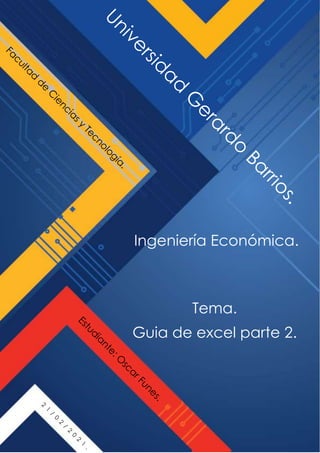 1
Tema.
Guia de excel parte 2.
Ingeniería Económica.
 