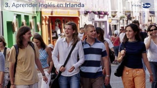 12
3. Aprender Inglés en Irlanda
 