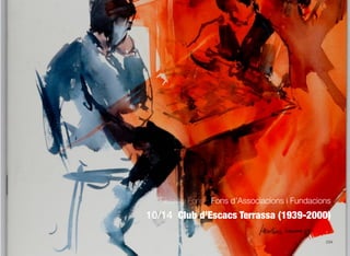 234
Guia de Fons · Fons d’Associacions i Fundacions
10/14 Club d’Escacs Terrassa (1939-2000)
 