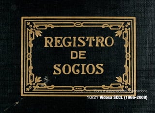 267
Guia de Fons · Fons d’Associacions i Fundacions
10/21 Vidosa SCCL (1966-2008)
 