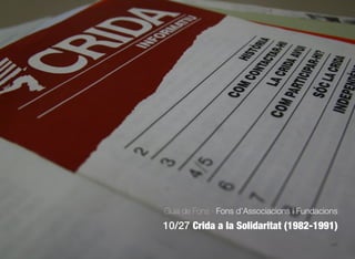 285
Guia de Fons · Fons d’Associacions i Fundacions
10/27 Crida a la Solidaritat (1982-1991)
 