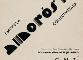 305
Guia de Fons · Fons Comercials i d’Empreses
11/04 Amorós y Montané SA (1919-1987)
 