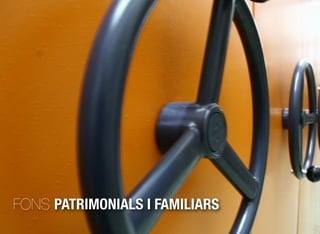 FONS PATRIMONIALS I FAMILIARS
 