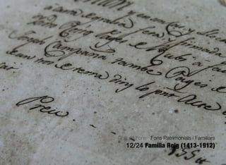 553
Guia de Fons · Fons Patrimonials i Familiars
12/24 Família Roig (1413-1912)
 