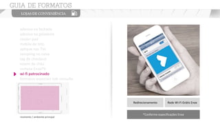adesivo na fachada
adesivo na geladeira
couter pad
mobile de teto
aplique nas TVs
sampling no caixa
tag de checkout
totem de chão
vinheta EnoxTV
wi-fi patrocinado
formatos especiais sob consulta
momento / ambiente principal
Redirecionamento Rede Wi-Fi Grátis Enox
*Conforme especificações Enox
 