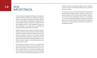 1.2   SUA
                                                                       tuação de pobreza. A geração de trabalho e renda é identifica-
                                                                       da aqui como uma das necessárias alternativas que contribuem

      IMPORTÂNCIA                                                      para essa mudança.

                                                                       Por ser este um guia que se destina aos profissionais responsáveis
                                                                       pela elaboração, execução, gestão e avaliação de políticas, pro-
                                                                       gramas e projetos de GTR, assume caráter orientador, constituin-
       Uma das maiores dificuldades identificadas nos programas e
                                                                       do-se em instrumento metodológico inovador, único, cuja finalida-
       projetos de GTR se materializa em limitações de ordem ge-
                                                                       de é o apoio às instituições públicas e privadas que estruturam,
       rencial, de formulação e de operação dos projetos. Também,
                                                                       gerenciam e financiam projetos de GTR destinados às pessoas de
       não há muitas avaliações sistematizadas e organizadas acer-
                                                                       baixa renda, em especial àquelas beneficiárias de programas de
       ca dos impactos sociais e econômicos de projetos de GTR.
                                                                       transferência de renda.
       Tais limitações resultam em baixo desempenho econômico,
       pouca efetividade e uma elevada taxa de mortalidade das
       unidades produtivas relacionadas a tais projetos.

       Diante desse cenário, para aumentar as chances de sustenta-
       bilidade, garantindo melhor formulação e gestão de políticas,
       programas e projetos de GTR para pessoas de baixa renda,
       tornou-se necessário constituir um marco teórico original e
       estudar experiências de programas e projetos de GTR. Como
       resposta a tal demanda, este Guia surge estabelecendo refe-
       renciais, diretrizes, modelos e instrumentos básicos de ges-
       tão para projetos de GTR.

       Sua publicação é oportuna. Ocorre em um momento parti-
       cularmente especial da política nacional de trabalho e assis-
       tência social, quando é feito grande esforço conjunto, por
       parte do Estado Brasileiro e de diversas instituições públi-
       cas, privadas e não governamentais, para mudar a situação
       social e econômica da população brasileira que vive em si-
 