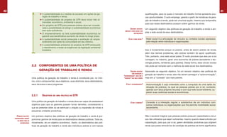 40                                                                                                                                                                                                                     41
                                     ➜	A sustentabilidade é a medida de sucesso em ações de ge-                                           qualificações, para os quais o mercado de trabalho formal apresenta pou-
                                       ração de trabalho e renda.                                                                         cas oportunidades. O auto-emprego, gerado a partir de iniciativas de gera-
                                     ➜	A sustentabilidade de projetos de GTR deve incluir três di-                                        ção de trabalho e renda, pode ser uma boa opção, mesmo que temporária,
                                       mensões: econômica, ambiental e social.
                                                                                                                                          para que esses destinatários possam auferir ganhos de renda.
                                     ➜	Em projetos de GTR para pessoas pobres deve ser conside-
                                       rada a possibilidade de atingir a sustentabilidade econômica                 seGundo objetivo :    Um segundo objetivo das políticas de geração de trabalho e renda é am-
                                       sem auto-suficiência.                                                 amPliaR a Rede social dos
                                                                                                                                          pliar a rede social de seus destinatários.
                                     ➜	O empreendimento só terá sustentabilidade econômica se                            destinatáRios

                                       garantir aos beneficiários aumento de renda no longo prazo.
                                     ➜	A sustentabilidade social pressupõe a aceitação do empre-                 o que é Rede social?      Rede social é a articulação de vínculos ou contatos sociais expressos
                                       endimento por parte da comunidade em seu entorno.                                                   pela relação entre indivíduos e organizações.
                                     ➜	A sustentabilidade ambiental de projetos de GTR pressupõe
                                       o atendimento a todas as exigências da legislação ambiental
                                       brasileira.                                                                                        Isso é fundamental porque os pobres, antes de serem pobres de renda,
                                                                                                                                          além dos demais problemas, são pobres também de apoio qualificado.
                                                                                                                                          Têm, portanto, uma rede social pobre. É muito provável que eles por si só
                                                                                                                                          consigam, no máximo, gerar uma economia de pobres (excedente e tec-
                                                                                                                                          nologia pobres, vendendo para pobres). Dessa forma, esse círculo vicioso
                             2.2 COMPONENTES DE UMA POLÍTICA DE                                                                           não pode ser rompido sem a melhora da rede social dos destinatários.
                                 GERAÇÃO DE TRAbALHO E RENDA                                                        teRceiRo objetivo :   Associado ao segundo objetivo, há um terceiro objetivo das políticas de
                                                                                                                      não PeRseGuiR a
                                                                                                                                          geração de trabalho e renda: elas não devem perseguir a “autonomização”,
                                                                                                           “autonomização”, mas sim a
                             Uma política de geração de trabalho e renda é constituída por, no míni-       “conexão” dos mais PobRes      mas sim a “conexão” dos mais pobres.
                             mo, cinco componentes: seus objetivos, suas diretrizes, seus destinatários,
                             seus recursos e seus programas.                                                  o que é autonomização?       Autonomização é aqui entendida como a conquista de uma saída da
                                                                                                                                           situação de pobreza, na qual as pessoas pobres por si só, contando
                                                                                                                                           apenas com seus próprios recursos e com sua rede social existente, su-
                                                                                                                                           peram suas carências sociais e econômicas.
                             2.2.1      ObjETIvOS DE UMA POLÍTICA DE GTR

                             Uma política de geração de trabalho e renda deve ser capaz de estabelecer                                     Conexão é a interação regular e substantiva de um indivíduo com
                                                                                                                    o que é conexão?
                             objetivos para que os gestores possam tomar decisões, considerando o                                          outros indivíduos ou organizações que lhe permita mobilidade social
                             que se pretende obter ao se estimular a criação ou expansão de novas e                                        ascendente.
                             pequenas unidades produtivas.

       PRimeiRo objetivo :   Um primeiro objetivo das políticas de geração de trabalho e renda é pro-                                     Não é razoável imaginar que pessoas pobres possuam capacidades e recur-
     PRoPoRcionaR Ganhos
                             porcionar ganhos de renda para os destinatários dessas políticas. Trata-se,                                  sos não-utilizados que sejam suficientes, mesmo quando desenvolvidos por
        de Renda PaRa os
            destinatáRios    inicialmente, de um objetivo econômico. Assim, os destinatários das polí-                                    capacitação, para que, por si só, gerem atividades produtivas que originem
                             ticas de geração de trabalho e renda são indivíduos pobres e com baixas                                      renda que possa removê-los da condição de pobreza de forma significativa.
 