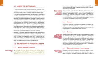 56                                                                                                                                                                                                                    57
                              3.1 LIMITES E OPORTUNIDADES                                                                             Dessa forma, os programas são um componente da Política de GTR, per-
                                                                                                                                      mitindo uma subdivisão capaz de agrupar decisões por áreas de ação se-
                                                                                                                                      melhantes sob o mesmo título.
                              A escolha pela formulação de programas estruturados de geração de tra-
                              balho e renda oferece uma série de oportunidades e também de riscos para    Relevância de estRutuRaR    Alguns segmentos sociais têm notória dificuldade em ingressar no merca-
                                                                                                           PRoGRamas customizados
                              as instituições proponentes de projetos de geração de trabalho e renda.                                 do formal de trabalho, tornando-se um foco importante para programas de
                                                                                                                   PaRa atendeR as
                                                                                                                 esPecificidades de   geração de trabalho e renda. Assim é relevante estruturar programas cus-
                              A principal oportunidade proporcionada pela formulação de programas de        seGmentos sociais foco    tomizados para atender as necessidades específicas desses segmentos
                              geração de trabalho e renda é que esses oferecem critérios claros para a                                sociais foco. É importante ainda que esses segmentos escolhidos tenham
                              aceitação ou não de projetos, o que pode ser extremamente relevante para                                uma importância social e econômica destacada haja vista que é relevante
                              instituições que recebem pressões para a indicação de projetos e escolha                                que a escolha do segmento social foco tenha legitimidade.
                              de localidades onde esses serão executados. Outra grande oportunidade
                              é que atuar por meio de programas permite uma maior interação entre os
                              diferentes projetos sob um mesmo programa. Assim, há maiores possibi-                                   3.2.2      ObjETIvOS
                              lidades de aprendizado mútuo, uma vez que a coordenação do programa
                              pode funcionar como um centro para receber informações e sugestões em                                   Um programa de geração de trabalho e renda deve ter como objetivo cen-
                              relação ao andamento dos projetos. Assim, é possível realizar análises e                                tral traduzir os objetivos da política de geração de trabalho e renda de de-
                              sugerir alterações no plano de execução dos projetos. Além disso, a co-                                 terminada instituição em termos de segmentos sociais foco, tendo em vista
                              ordenação de um programa pode centralizar a compra e a contratação de                                   as necessidades e as especificidades desses segmentos.
                              serviços para todos os projetos, gerando economias de escala.

                              No entanto, a formulação de programas de geração de trabalho e renda                                    3.2.3      DIRETRIzES
                              apresenta alguns riscos. Compor uma estrutura de coordenação de um
                                                                                                                 diRetRizes tRaçam    As diretrizes devem definir quais serão as necessidades e especificidades
                              programa pode representar despesas importantes que só se justificam se     PaRâmetRos claRos PaRa o     dos segmentos sociais foco que deverão ser trabalhadas e atendidas por
                              houver uma escala mínima de atuação. Dessa forma, se estiverem em exe-      funcionamento e execução
                                                                                                         de PRojetos PeRtencentes a
                                                                                                                                      meio dos programas de GTR. As diretrizes do programa definem parâme-
                              cução poucos projetos e de baixo orçamento, pode ser mais interessante
                                                                                                                      um PRoGRama     tros não só para seu próprio funcionamento, mas também para a seleção e
                              realizar a execução, o monitoramento e a avaliação dos projetos isolada-
                                                                                                                                      a execução dos projetos que farão parte dele. Para traçar as diretrizes dos
                              mente, em vez de formular um programa mais abrangente.
                                                                                                                                      programas, deve-se partir em um primeiro momento da política de geração
                                                                                                                                      de trabalho e renda da instituição proponente. A partir disso, essas diretri-
                                                                                                                                      zes devem ser traduzidas para o nível dos programas, isto é, considerando
                              3.2 COMPONENTES DE PROGRAMAS DE GTR                                                                     as particularidades dos segmentos sociais foco.


                              3.2.1     CONCEITO DE PROGRAMA E jUSTIFICATIvA                                                          3.2.4      bENEFICIáRIOS, ELEGIbILIDADE E CRITéRIOS DE ACESSO
     o que são PRoGRamas de                                                                               cRitéRios de acesso PaRa    Para definir o segmento social foco de um programa deve-se primeira-
                     GtR?
                               Programas de geração de trabalho e renda são um conjunto de pro-
                                                                                                            definição de seGmentos
                               jetos interligados por relações de complementaridade ou por objetivos                                  mente estabelecer critérios de acesso e de elegibilidade para a partici-
                                                                                                                       sociais foco
                               comuns.                                                                                                pação no programa. Os critérios mais importantes são faixa de renda, o
 
