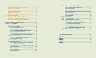 3.2.3 Diretrizes ............................................................................................... 57                4.2.2 Gestão da operação de projetos de GTR ................................................ 137
           3.2.4 Beneficiários, elegibilidade e critérios de acesso ..................................... 57                                        4.2.2.1 Apoio social: o papel da assistência social ............................... 138
           3.2.5 Estratégias de intervenção ...................................................................... 58                               4.2.2.2 Capacitação técnica ................................................................ 140
           3.2.6 Metas e recursos .................................................................................... 59                           4.2.2.3 Assistência técnica ................................................................... 143
           3.2.7 Monitoramento de programas ................................................................. 59                                    4.2.2.4 Alternativas de financiamento e gestão financeira dos projetos 145
           3.2.8 Avaliação de programas .......................................................................... 60                               4.2.2.5 Gestão ambiental ..................................................................... 153
           3.2.9 Parceiros em programas de geração de trabalho e renda ........................ 61                                                  4.2.2.6 Comercialização da produção ................................................... 160
   3.3      EXEMPLOS DE PROGRAMAS .............................................................................. 63                                 4.2.2.7 Monitoramento ......................................................................... 169
           3.3.1 Alguns casos de programas para mulheres ............................................ 65                             4.3      PASSO 3 – A AVALIAÇÃO .................................................................................. 173
           3.3.2 Alguns casos de programas para jovens pobres ...................................... 67                                       4.3.1 A importância de se avaliar ................................................................... 173
           3.3.3 Caso de programa para comunidades quilombolas .................................. 69                                          4.3.2 A metodologia do processo de avaliação ............................................... 174
                                                                                                                                                    4.3.2.1 Definição de quem realizará a avaliação ................................... 174
4 PROJETOS DE GERAÇÃO DE TRABALHO E RENDA ...................................................... 71                                                 4.3.2.2 Identificação dos objetivos e metas do projeto .......................... 175
  4.1 PASSO 1 – O PLANEJAMENTO ................................................................................ 73                                  4.3.2.3 Definição do objetivo da avaliação ............................................ 175
        4.1.1 A importância de se planejar ................................................................... 73                                   4.3.2.4 Definição da natureza quantitativa ou qualitativa
        4.1.2 Como realizar o diagnóstico .................................................................... 73                                           dos indicadores ........................................................................ 176
               4.1.2.1 A caracterização do território ...................................................... 75                                     4.3.2.5 A definição dos instrumentos de coleta de dados ..................... 176
               4.1.2.2 A identificação de problemas no território ................................... 77                                      4.3.3 Modelo básico de processo de avaliação ............................................... 177
               4.1.2.3 O reconhecimento de potencialidades no território ..................... 79
               4.1.2.4 A caracterização dos beneficiários.............................................. 80
               4.1.2.5 A identificação de problemas dos beneficiários........................... 81
               4.1.2.6 O reconhecimento de potencialidades dos beneficiários ............. 82                                    5 REFERÊNCIAS BIBLIOGRÁFICAS ............................................................................... 185
        4.1.3 Como formular o projeto.......................................................................... 83
               4.1.3.1 Como definir as diretrizes gerais do projeto ................................ 84                          APÊNDICE 1 .................................................................................................................... 186
               4.1.3.2 Como elaborar o projeto ............................................................. 85                  APÊNDICE 2 .................................................................................................................... 202
  4.2 PASSO 2 – A EXECUÇÃO.................................................................................... 114               APÊNDICE 3 .................................................................................................................... 232
        4.2.1 Instalação de projetos de GTR ............................................................... 115                  APÊNDICE 4 .................................................................................................................... 246
               4.2.1.1 Articulação das instituições parceiras para instalação do                                                 APÊNDICE 5 .................................................................................................................... 252
                       projeto: o arranjo institucional................................................... 117
               4.2.1.2 Desenvolvimento da organização social e responsabilização .... 122
               4.2.1.3 Formação social ....................................................................... 128
               4.2.1.4 Capacitação e assistência técnica na fase de instalação........... 131
               4.2.1.5 Gestão financeira ..................................................................... 134
               4.2.1.6 Monitoramento ......................................................................... 136
 