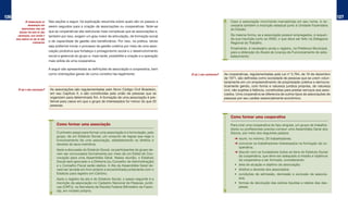 126                                                                                                                                                                                                                          127
              a foRmalização da    Nas seções a seguir, há explicação resumida sobre quais são os passos a                                        Caso a associação movimente mercadorias em seu nome, é ne-
                oRGanização dos
                                   serem seguidos para a criação de associações ou cooperativas. Note-se                                          cessária também a inscrição estadual junto à Unidade Fazendária
          beneficiáRios Pode seR                                                                                                                  do Estado.
        iniciada PoR meio de uma   que as cooperativas são estruturas mais complexas que as associações e,
       associação, cuja Gestão é   também por isso, exigem um grau maior de articulação, de formação social                                       Da mesma forma, se a associação possuir empregados, é requeri-
      mais simPles do que de uma                                                                                                                  da sua inscrição junto ao INSS, o que deve ser feito na Delegacia
                    cooPeRativa
                                   e de capacidade de gestão dos beneficiários. Por isso, na prática, talvez                                      Regional do Trabalho.
                                   seja preferível iniciar o processo de gestão coletiva por meio de uma asso-
                                                                                                                                                  Finalmente, é necessário ainda o registro, na Prefeitura Municipal,
                                   ciação produtiva que fortaleça o protagonismo social e o desenvolvimento                                       para a obtenção do Alvará de Licença de Funcionamento do esta-
                                   social e gerencial do grupo e, mais tarde, possibilite a criação e a operação                                  belecimento.
                                   mais sólida de uma cooperativa.

                                   A seguir são apresentadas as definições de associação e cooperativa, bem
                                   como orientações gerais de como constituí-las legalmente.                       o que é uma cooPeRativa?   As cooperativas, regulamentadas pela Lei nº 5.764, de 16 de dezembro
                                                                                                                                              de 1971, são definidas como sociedade de pessoas que se unem volun-
                                                                                                                                              tariamente em um empreendimento de propriedade coletiva e democra-
                                                                                                                                              ticamente gerido, com forma e natureza jurídica próprias, de natureza
       o que é uma associação?      As associações são regulamentadas pelo Novo Código Civil Brasileiro,                                      civil, não sujeitas à falência, constituídas para prestar serviços aos asso-
                                    em seu Capítulo II, e são constituídas pela união de pessoas que se                                       ciados. Uma cooperativa se diferencia de outros tipos de associações de
                                    organizem para determinado fim. A formação de uma associação é pre-                                       pessoas por seu caráter essencialmente econômico.
                                    ferível para casos em que o grupo de interessados for menor do que 20
                                    pessoas.


                                                                                                                                                  Como formar uma cooperativa
                                        Como formar uma associação                                                                                Para criar uma cooperativa do tipo singular, um grupo de trabalha-
                                                                                                                                                  dores ou profissionais precisa compor uma Assembléia Geral dos
                                        O primeiro passo para formar uma associação é a formulação, pelo                                          Sócios, por meio dos seguintes passos:
                                        grupo, de um Estatuto Social, um conjunto de regras que rege o
                                                                                                                                                     ➜ reunir, no mínimo, 20 trabalhadores;
                                        funcionamento de uma associação, estabelecendo os direitos e
                                        deveres de seus membros.                                                                                     ➜ convocar os trabalhadores interessados na formação da co-
                                                                                                                                                        operativa;
                                        Após a discussão do Estatuto Social, os participantes do grupo de-
                                                                                                                                                     ➜ discutir com os fundadores todos os itens do Estatuto Social
                                        vem ser convocados formalmente por meio de um Edital de Con-
                                                                                                                                                        da cooperativa, que deve ser adequado à missão e objetivos
                                        vocação para uma Assembléia Geral. Nessa reunião, o Estatuto
                                                                                                                                                        da cooperativa a ser formada, considerando:
                                        Social será aprovado e a Diretoria (ou Conselho de Administração)
                                        e o Conselho Fiscal serão eleitos. A Ata da Assembléia Geral de-                                             •	 área	de	atuação	e	objetivo	da	associação;
                                        verá ser lavrada em livro próprio e encaminhada juntamente com o                                             •	 direitos	e	deveres	dos	associados;
                                        Estatuto para registro em Cartório.                                                                          •	 condições	 de	 admissão,	 demissão	 e	 exclusão	 de	 associa-
                                        Após o registro da ata e do Estatuto Social, o passo seguinte é a                                               dos;
                                        inscrição da associação no Cadastro Nacional de Pessoas Jurídi-                                              •	 formas	de	devolução	das	sobras	líquidas	e	rateios	das	des-
                                        cas (CNPJ), na Secretaria da Receita Federal (Ministério da Fazen-                                              pesas;
                                        da), em modelo próprio.
 