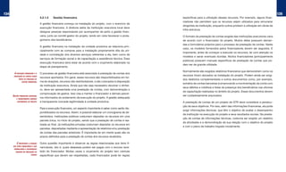 134                                                                                                                                                                                               135
                                     4.2.1.5    Gestão financeira                                                  específicas para a utilização desses recursos. Por exemplo, alguns finan-
                                                                                                                   ciadores não permitem que os recursos sejam utilizados para remunerar
                                     A gestão financeira começa na instalação do projeto, com o exercício da
                                                                                                                   dirigentes da instituição, enquanto outros proíbem a utilização em obras de
                                     execução financeira. A diretoria eleita da instituição executora local deve
                                                                                                                   infra-estrutura.
                                     designar pessoas responsáveis por acompanhar de perto a gestão finan-
                                     ceira, junto ao comitê gestor do projeto, tendo em vista favorecer o prota-   O formato da prestação de contas exigida das instituições executoras varia
                                     gonismo dos beneficiários.                                                    de acordo com o financiador do projeto. Muitos deles possuem deman-
                                                                                                                   das e formulários próprios para o processo de prestação de contas. Neste
                                     A gestão financeira na instalação da unidade produtiva se relaciona prin-
                                                                                                                   caso, os modelos fornecidos pelos financiadores devem ser seguidos. É
                                     cipalmente com as compras para a instalação propriamente dita da uni-
                                                                                                                   importante, antes de começar a executar os recursos, ler com atenção os
                                     dade e contratação dos diversos serviços referentes a ela, bem como de
                                                                                                                   modelos e sanar eventuais dúvidas. Muitos financiadores (principalmente
                                     serviços de formação social e de capacitação e assistência técnica. Essa
                                                                                                                   públicos) possuem manuais específicos de prestação de contas que po-
                                     execução financeira deve estar de acordo com o orçamento elaborado na
                                                                                                                   dem ser de grande utilidade.
                                     etapa de planejamento.
                                                                                                                   Normalmente são exigidos relatórios financeiros que demonstrem como os
       a execução financeiRa e a     O processo de gestão financeira está associado à prestação de contas dos
       PRestação de contas fazem                                                                                   recursos foram alocados na instalação do projeto. Podem ainda ser exigi-
                                     recursos aportados. Em geral, esses recursos são disponibilizados em for-
            PaRte do PRocesso de                                                                                   dos relatórios complementares e outros documentos como, por exemplo,
                Gestão financeiRa    ma de doações, recursos não reembolsáveis, e são colocados à disposição
                                                                                                                   extratos de contas bancárias (comprovando a movimentação da conta com
                                     da instituição executora. Ainda que não seja necessário devolver o dinhei-
                                                                                                                   seus débitos e créditos) e listas de presença dos beneficiários nas oficinas
                                     ro, deve ser apresentada uma prestação de contas, com demonstração e
                                                                                                                   de capacitação realizadas no âmbito do projeto. Esses documentos devem
                                     comprovação de gastos. Isso visa a manter o financiador e demais parcei-
      Gestão financeiRa adequada                                                                                   ser cuidadosamente arquivados.
         e tRansPaRente concede
                                     ros informados do andamento da execução do projeto. A gestão adequada
          leGitimidade ao PRojeto    e transparente concede legitimidade à unidade produtiva.                      A prestação de contas de um projeto de GTR deve considerar a persecu-
                                                                                                                   ção de seus objetivos. Por isso, além das informações financeiras, ela pode
                                     Para a execução financeira, um aspecto importante é saber como serão dis-
                                                                                                                   exigir informações técnicas, que têm o objetivo de avaliar o desempenho
                                     ponibilizados os recursos. Assim, é possível elaborar um cronograma de de-
                                                                                                                   da instituição na execução do projeto e seus resultados sociais. Na presta-
                                     sembolsos. Instituições públicas costumam depositar os recursos em uma
                                                                                                                   ção de contas de informações técnicas, costuma ser exigido um relatório
                                     parcela única, no início do projeto, sendo que a prestação de contas é rea-
                                                                                                                   de atividades e a demonstração de sua relação com o objetivo do projeto
                                     lizada ao final. Já instituições privadas costumam depositar os recursos em
                                                                                                                   e com o plano de trabalho traçado inicialmente.
                                     parcelas, depositadas mediante a apresentação de relatórios e/ou prestação
                                     de contas das parcelas anteriores. É importante ter em mente quais são os
                                     prazos definidos para a prestação de contas dos recursos recebidos.

          é imPoRtante a atenção     Outra questão importante é observar as regras relacionadas aos itens fi-
      aos itens financiáveis e aos
                                     nanciáveis, isto é, quais despesas podem ser pagas com o recurso rece-
       foRmuláRios e documentos
         exiGidos na PRestação de    bido do financiador. Muitas vezes o orçamento do projeto tem rubricas
                           contas    específicas que devem ser respeitadas; cada financiador pode ter regras
 