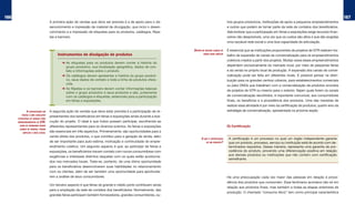 166                                                                                                                                                                                                                          167
                                  A primeira ação de vendas que deve ser prevista é a de apoio para o de-                                   tros grupos produtivos, instituições de apoio a pequenos empreendimentos
                                  senvolvimento e impressão de material de divulgação, que inclui o desen-                                  e outros que podem se tornar parte da rede de contatos dos beneficiários.
                                  volvimento e a impressão de etiquetas para os produtos, catálogos, filipe-                                Vale lembrar que a participação em feiras e exposições exige recursos finan-
                                  tas e banners.                                                                                            ceiros não desprezíveis, uma vez que os custos são altos e que são exigidas
                                                                                                                                            uma razoável rede social e uma boa capacidade de articulação.

                                                                                                               devem-se buscaR canais de    É essencial que as instituições proponentes de projetos de GTR realizem tra-
                                       Instrumentos de divulgação de produtos                                         venda mais amPlos
                                                                                                                                            balho de expansão de canais de comercialização para os empreendimentos
                                                                                                                                            coletivos criados a partir dos projetos. Muitas vezes esses empreendimentos
                                          ➜ As etiquetas para os produtos devem conter a história do
                                            grupo produtivo, sua localização geográfica, dados de con-                                      dependem exclusivamente do mercado local, por meio de pequenas feiras
                                            tato e informações sobre o produto.                                                             e da venda no próprio local de produção. A expansão dos canais de comer-
                                          ➜ Os catálogos devem apresentar a história do grupo produti-                                      cialização pode ser feita em diferentes níveis. É possível pensar na distri-
                                            vo, seus dados de contato e toda a linha de produtos ofere-                                     buição para os grandes centros urbanos, para estabelecimentos comerciais
                                            cida.
                                                                                                                                            ou para ONGs que trabalham com a comercialização de produtos oriundos
                                          ➜ As filipetas e os banners devem conter informações básicas
                                                                                                                                            de projetos de GTR ou mesmo para o exterior. Sejam quais forem os canais
                                            sobre o grupo produtivo e seus produtos e são, juntamente
                                            com os catálogos e etiquetas, essenciais para a participação                                    de comercialização escolhidos, é importante comunicar, aos consumidores
                                            em feiras e exposições.                                                                         finais, os benefícios e a procedência dos produtos. Uma das maneiras de
                                                                                                                                            realizar essa atividade é por meio da certificação de produtos, quarto eixo da
             a PaRticiPação em    A segunda ação de vendas que deve estar prevista é a participação de re-                                  estratégia de comercialização, apresentada na próxima seção.
         feiRas é uma excelente
                                  presentantes dos beneficiários em feiras e exposições ainda durante a exe-
      estRatéGia de vendas PaRa
      emPReendimentos de   GtR:   cução do projeto. O ideal é que todos possam participar, escolhendo-se
       além de PRomoveR novos     diferentes representantes para os diversos eventos. As feiras e exposições                                D) Certificação
       canais de vendas, Podem
          amPliaR a Rede social   são essenciais em três aspectos. Primeiramente, são oportunidades para a
                                  venda direta dos produtos, o que contribui para a geração de renda, além
                                                                                                                     o que é ceRtificação    A certificação é um processo no qual um órgão independente garante
                                  de ser importante para auto-estima, motivação e continuidade do empre-                 de um PRoduto?      que um produto, processo, serviço ou instituição está de acordo com de-
                                  endimento coletivo. Um segundo aspecto é que, ao participar de feiras e                                    terminados requisitos. Dessa maneira, representa uma garantia de pro-
                                  exposições, os beneficiários travam contato com novos consumidores com                                     cedência do produto, provendo uma diferenciação positiva em relação
                                  exigências e interesses distintos daqueles com os quais estão acostuma-                                    aos demais produtos ou instituições que não contam com certificação
                                                                                                                                             semelhante.
                                  dos nos mercados locais. Trata-se, portanto, de uma ótima oportunidade
                                  para os beneficiários desenvolverem suas habilidades no relacionamento
                                  com os clientes, além de ser também uma oportunidade para aprofunda-
                                  rem a análise de seus consumidores.                                                                       Há uma preocupação cada vez maior das pessoas em relação à proce-
                                                                                                                                            dência dos produtos que consomem. Esse fenômeno acontece não só em
                                  Um terceiro aspecto é que feiras de grande e médio porte contribuem ainda
                                                                                                                                            relação aos produtos finais, mas também a todas as etapas anteriores de
                                  para a ampliação da rede de contatos dos beneficiários. Normalmente, das
                                                                                                                                            produção. O chamado “consumo ético” tem como principal característica
                                  grandes feiras participam também fornecedores, grandes consumidores, ou-
 