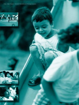 Fotos: Pedro Rubens / Arrastão Movimento de Promoção Humana
 