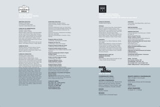 SECRETARIA EXECUTIVA
Superintendente: Ana Maria Wilheim
Gerente de Políticas Públicas: Alexandre Alves
Schneider
Gerente de Mobilização Social: Luis Vieira Rocha
Gerente de Comunicação Estratégica: Renata Cook
Gerente de Desenvolvimento Institucional: Ely
Harasawa
Gerente de Processos e Planejamento Estratégico:
João Paulo Altenfelder
Gerente de Sistematização e Conteúdo: Cristina
Meirelles
Programa Adote um Sorriso
Coordenador: José Eduardo de Andrade
Programa Crer Para Ver
Coordenadora: Fátima Freire Dowbor
Programa Empresa Amiga da Criança
Coordenador: Daniel Funcia de Bonis
Programa Prefeito Amigo da Criança
Coordenadoras: Lilian Propardi e Maria de Lourdes
Rodrigues
Programa de Educação Infantil e Projeto
Garagem Digital
Coordenadora: Vanda Mendes Ribeiro
Projeto Jornalista Amigo da Criança
Coordenadora: Leila Midlej
Programa Biblioteca Viva e
Projeto Mudando a História
Coordenação: Ely Harasawa
Programa Nossas Crianças
e Projeto Virada de Futuro
Coordenador: Itamar Batista Gonçalves
Equipe: Ana Marcia de Oliveira Carvalho, Daniela
Resende Florio, Denise Maria Cesario, Marcia
Quintino Escobar e Maria do Carmo Krehan
Esta publicação é um produto do Programa
Nossas Crianças
Agradecimentos: Andréa Santoro, Gabriel de
Santis Feltran, Luís Vieira Rocha, Maria Aparecida
Diorio e Regina de Freitas Fontes
DIRETORIA EXECUTIVA
Presidente: Helio Mattar
Vice-presidente: Rubens Naves
Tesoureiro: Synésio Batista da Costa
CONSELHO DE ADMINISTRAÇÃO
Presidente: Oded Grajew
Secretário: Sérgio E. Mindlin
Membros efetivos: Aloísio Wolf, Carlos Rocha Ribeiro
da Silva, Carlos Antonio Tilkian, Daniel Trevisan,
Emerson Kapaz, Ericka Quesada Passos, Fernando
Moreira Salles, Guilherme Peirão Leal, Hans Becker,
Ismar Lissner, José Eduardo P. Pañella, Lourival
Kiçula, Maria Alice Setúbal, Márcio Ponzini, Ricardo
Vacaro e Therezinha Fram.
Membros suplentes: Edison Ferreira, José Luis Juan
Molina, José Roberto Nicolau e Sérgio Miletto.
CONSELHO FISCAL
Membros efetivos: Antoninho Marmo Trevisan,
Audir Queixa Giovani e Mauro Antônio Ré.
Membros suplentes: Alfredo Sette, Rubem Paulo
Kipper e Vítor Aruk Garcia.
CONSELHO CONSULTIVO
Presidente: Maria Cecília Ziliotto
Vice-presidente: Isa Maria Guará
Membros efetivos: Aldaíza Sposati, Aloísio
Mercadante Oliva, Âmbar de Barros, Antônio Carlos
Gomes da Costa, Araceli Martins Elman, Benedito
Rodrigues dos Santos, Dalmo de Abreu Dallari, Edda
Bomtempo, Fanny Abramovich, Helena M.O.
Yazbeck, Hélio Bicudo, Ilo Krugli, Jette Bonaventure,
João B. de Azevedo Marques, Joelmir Betting, Jorge
Broide, Lélio Bentes Correia, Lídia Izecson de
Carvalho, Magnólia Gripp Bastos, Mara Cardeal,
Marcelo Goulart, Maria Cecília C. Aranha Lima,
Maria Cristina de Carvalho, Maria Cristina S.M.
Capobianco, Maria de Lourdes Trassi Teixeira, Maria
Filomena Gregori, Maria Ignês Bierrenbach, Maria
Machado Malta Campos, Marlova Jovchelovitch
Nolleto, Marta Silva Campos, Melanie Farkas, Munir
Cury, Newton A. Paciulli Bryan, Norma Kyriakos,
Oris de Oliveira, Pedro Dallari, Rachel Gevertz,
Raquel Zumbano Altman, Ronald Kapaz, Rosa Lúcia
Moysés, Ruth Rocha, Sandra Juliana Sinicco, Sílvia
Gomara Daffre, Tatiana Belinky, Valdemar de Oliveira
Neto e Vital Didonet.
SENAC - SERVIÇO NACIONAL
DE APRENDIZAGEM COMERCIAL
ADMINISTRAÇÃO REGIONAL NO ESTADO DE SÃO PAULO
CONSELHO REGIONAL
Presidente Abram Szajman
EFETIVOS
Akira Kido, Antonio Funari Filho, Antonio Martins
Nogueira, Argemiro de Barros Araújo, Carlos
Henrique Mello Cruz, Garabed Kenchian, Haroldo
Silveira Piccina, Jorge Duarte de Souza, José Carlos
Buchala Moreira, José Domingues Vinhal,
José Serapião Junior, Nelson Antonio Mathídios dos
Santos, Nelson Tavares, Paulo Fernandes Lucania,
Rubens Torres Medrano e Wilson Hiroshi Tanaka.
SUPLENTES
Alaor Augusto Cruz, Alberto Weberman, Alcides
Facó Vidigal,
Algirdas Antonio Balsevicius, Antonio Di Girolamo,
Antonio Guilherme Fracasso, Arnaldo Augusto
Ciquielo Borges, Assis de Andrade Vieira, Atílio
Carlos Daneze, Felícia Aparecida de Souza Areias,
Genaro Maresca, José Kalicki, Luiz Armando Lippel
Braga, Milton Zamora, Roberto Arutim, Sebastião
dos Santos Meciano.
REPRESENTANTES JUNTO AO
CONSELHO NACIONAL
EFETIVOS
Abram Szajman, Márcio Olívio Fernandes da Costa
e Marco Aurélio Sprovieri Rodrigues.
SUPLENTES
Carlos Gobbo, Dario Miguel Pedro e João Franco
de Godoy Filho
DIRETOR REGIONAL
Luiz Francisco de Assis Salgado
UNIDADE EXECUTIVA
Centro de Educação Comunitária para o Trabalho
do SENAC-SP
Gerente: Neusa Maria Goys
Núcleo Trabalho e Renda:
Cláudio Antonio Barreiros, Daniella Ambrogi de
Oliveira e Maria Tânia Silva Bueno
Núcleo Universidade Aberta do Terceiro Setor:
Sérgio de Oliveira e Silva
Núcleo Redes Sociais:
Jorge Carlos Silveira Duarte
Núcleo de Responsabilidade Social e
Institucional:
Adriana Coelho de Oliveira
Laboratório de Desenvolvimento de Produtos
e Metodologias:
Marly Batista dos Reis
Coordenação Administrativa / Financeira:
Romualdo Salcines Bear
GUIA DE GESTÃO
SENAC - São Paulo
Rua Francisco Coimbra, 403
Cep 03639-000 • São Paulo - SP
Tel. (11) 6647 5151 • Fax (11) 6647 1619
E.Mail: cct@sp.senac.br • www.sp.senac.br
COORDENAÇÃO GERAL
Antônio Luiz de Paula Silva
AUTORES CONVIDADOS
Antônio Luiz de Paula Silva, Rosana Kisil,
Mariangela de Paiva Oliveira, Eduardo
Marino, Lafayette Parreira Duarte, Lygia
Fontanella Deadman, Ricardo Voltolini
EDIÇÃO
Ricardo Voltolini
REVISÃO
Cláudia Piche e Fernanda Favaro
PROJETO GRÁFICO E DIAGRAMAÇÃO
Idéia e Imagem Comunicação
FOTOLITOS
Duble Express Serviços de Pré-Impressão
FOTOS
Pedro Rubens
APOIO FINANCEIRO
Fundação W. K. Kellogg
FUNDAÇÃO ABRINQ
PELOS DIREITOS DA CRIANÇA
E DO ADOLESCENTE
FUNDAÇÃO ABRINQ
Rua Lisboa, 224 – Jardim América
05413-000 - São Paulo - SP
Fone/Fax: (11) 3081-0699
pnc@fundabrinq.org.br
www.fundabrinq.org.br
 