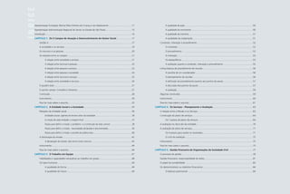 ÍNDICE
Apresentação Fundação Abrinq Pelos Direitos da Criança e do Adolescente ....................................11
Apresentação Administração Regional do Senac no Estado de São Paulo.........................................13
Introdução ......................................................................................................................................14
CAPÍTULO 1. Os 5 Campos de Atuação e Desenvolvimento do Gestor Social........................17
Gestão é…................................................................................................................................17
A sociedade e os serviços….......................................................................................................19
Os recursos e as pessoas…........................................................................................................20
As relações entre os campos ....................................................................................................21
A relação entre sociedade e serviços.......................................................................................21
A relação entre recursos e pessoas..........................................................................................23
A relação entre pessoas e serviços ..........................................................................................23
A relação entre pessoas e sociedade.......................................................................................24
A relação entre recursos e serviços..........................................................................................25
A relação entre sociedade e recursos..................................................................................26
O quadro todo ........................................................................................................................27
O quinto campo: Conselho e Diretoria.....................................................................................27
Conclusão ...............................................................................................................................28
Instrumento.............................................................................................................................30
Para ler mais sobre o assunto...................................................................................................33
CAPÍTULO 2. A Entidade Social e a Sociedade ..........................................................................35
Relações da entidade social .....................................................................................................36
Entidades sociais: agentes do terceiro setor da sociedade ...............................................................36
A missão de cada entidade: o impacto final....................................................................................37
Passos para definir a missão: o problema e a construção da visão comum......................................38
Passos para definir a missão: necessidades declaradas e documentadas.........................................40
Passos para definir a missão: a escolha do público-alvo............................................................40
A declaração da missão ...........................................................................................................42
A declaração da missão: dois erros muito comuns...............................................................43
Instrumento ............................................................................................................................44
Para ler mais sobre o assunto... ...............................................................................................44
CAPÍTULO 3. O Trabalho em Equipe ..........................................................................................47
Habilidades e capacidades necessárias ao trabalho em grupo ..................................................48
Os tipos humanos ...................................................................................................................49
A qualidade da forma .....................................................................................................49
A qualidade do futuro.....................................................................................................49
A qualidade da ação..........................................................................................................50
A qualidade do movimento................................................................................................50
A qualidade da memória....................................................................................................51
A qualidade da cooperação..............................................................................................51
Conteúdo, interação e procedimento .......................................................................................52
O conteúdo .....................................................................................................................52
O procedimento ..............................................................................................................52
A interação......................................................................................................................53
Os desequilíbrios...............................................................................................................53
A avaliação quanto a conteúdo, interação e procedimento ..............................................55
Linhas básicas de procedimento de reunião..............................................................................56
A escolha de um coordenador .........................................................................................56
O planejamento da reunião .............................................................................................56
A definição do procedimento quanto aos pontos da pauta ..............................................57
A discussão dos pontos da pauta .....................................................................................57
A avaliação ......................................................................................................................59
Algumas conclusões.................................................................................................................59
Instrumento .............................................................................................................................60
Para ler mais sobre o assunto... ................................................................................................61
CAPÍTULO 4. Os Serviços – Planejamento e Avaliação ..............................................................63
A relação entre a Missão e os Serviços......................................................................................63
Construção do plano de serviços..............................................................................................64
Os 7 passos do plano de serviços .....................................................................................64
A avaliação no dia-a-dia da entidade........................................................................................70
A avaliação do plano de serviços ..............................................................................................71
Os 4 passos para avaliar os resultados..............................................................................71
O ciclo da avaliação .........................................................................................................75
Instrumento .............................................................................................................................75
Para ler mais sobre o assunto... ................................................................................................75
CAPÍTULO 5. Gestão Financeira de Organizações da Sociedade Civil ......................................77
O processo de gestão...............................................................................................................78
Gestão financeira: responsabilidade de todos ...........................................................................81
O papel da contabilidade .........................................................................................................82
Os demonstrativos ou relatórios financeiros..............................................................................84
O balanço patrimonial .....................................................................................................84
 