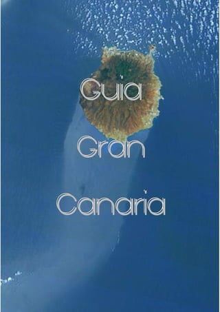 GuiaGuia
GranGran
CanariaCanaria
 