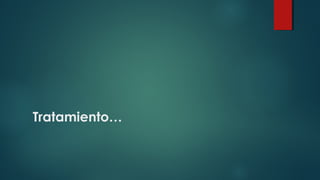 Tratamiento…
 