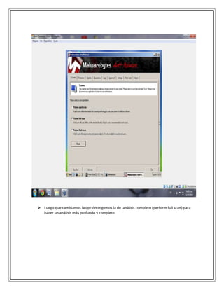  Luego que cambiamos la opción cogemos la de análisis completo (perform full scan) para
hacer un análisis más profundo y completo.
 