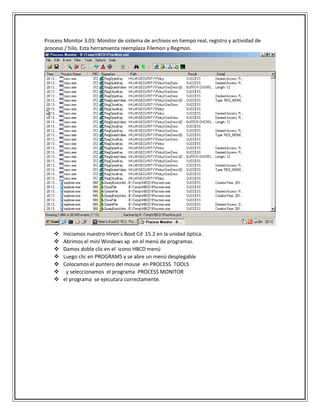 Process Monitor 3.03: Monitor de sistema de archivos en tiempo real, registro y actividad de
proceso / hilo, Esta herramie...