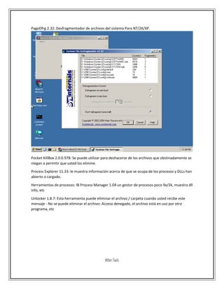 PageDfrg 2.32: Desfragmentador de archivos del sistema Para NT/2K/XP.
Pocket KillBox 2.0.0.978: Se puede utilizar para des...