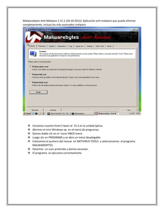 Malwarebytes Anti-Malware 1.51.1 (18-10-2012): Aplicación anti-malware que pueda eliminar
completamente, incluso los más a...