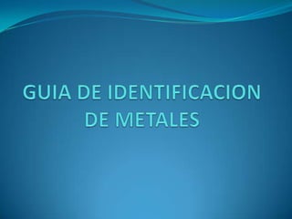 Guia de identificacion de metales