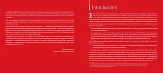 Introducción
Los Consejos Regionales de la Juventud (Coreju) y los Consejos Locales de la Juventud (CLJ) son espacios de coor-


                                                                                                                            E
dinación, consulta y concertación de las políticas nacionales de la juventud entre el gobierno regional o local y, por           n el ámbito mundial se está produciendo un fenómeno denominado bono demográfico, que consiste en el
otra parte, las instituciones públicas y privadas de la localidad, las organizaciones juveniles y otras involucradas en          aumento de la población económicamente activa (PEA). Esta representará a la mayoría de la población total,
la temática.                                                                                                                     y por ende la población dependiente disminuirá. Pero a pesar de que la disminución de la dependencia es un
                                                                                                                            elemento favorable, también se corre el riesgo de que el bono demográfico se convierta en una gran presión, en la
Esta guía repasa los conceptos de las políticas públicas de juventud, los pasos para la construcción de estas,
                                                                                                                            medida en que la población joven demandará oportunidades de empleo y se requerirá fortalecer sus capacidades.
y las bases normativas vigentes que se deben tener en cuenta al momento de diseñar los planes regionales y
locales de juventud.                                                                                                        En América Latina, el proceso de envejecimiento de la población se encuentra fuertemente marcado por dos carac-
                                                                                                                            terísticas preocupantes:
Con esta publicación, la Secretaría Nacional de la Juventud (Senaju) —órgano rector que promueve, articula, coordina,
monitorea y evalúa las políticas, los programas y los proyectos en materia de juventud— aporta una herramienta de               En primer lugar, que se está produciendo, y continuará haciéndolo a un ritmo más rápido que el que se observó
gestión construida a partir del trabajo organizado que realizan las y los jóvenes de las regiones, provincias y distritos       en los países desarrollados.
del país por incorporar una visión de desarrollo que ponga por delante a la juventud y el rol que ella puede cumplir
                                                                                                                                En segundo lugar, que el aumento de los mayores estará enmarcado en un contexto de altos niveles de pobreza,
para mejorar la calidad de vida y la competitividad del país.
                                                                                                                                baja cobertura en seguridad social, condiciones de salud ajenas a la equidad y una fuerte presión sobre las fami-
Esperamos que en el marco de una política social, democrática e inclusiva nuestra propuesta sea acogida y con-                  lias. Las posibilidades de garantizar mínimos estándares de calidad de vida para las personas jóvenes exigen la
tribuya a abrir en todos los niveles de gobierno nuevos espacios dedicados a la juventud. El objetivo es convocar               inmediata puesta en relieve de los cambios demográficos en las decisiones de políticas públicas hoy.1
una amplia y activa participación de las y los jóvenes en la generación de plataformas de gestión que impulsen las
                                                                                                                            Por otro lado, el proceso de descentralización ha establecido objetivos económicos y sociales ligados a las políticas
iniciativas de las organizaciones y los líderes representativos, quienes serán los protagonistas del desarrollo y la go-
                                                                                                                            de juventud, tales como:2
bernabilidad regional y local.
                                                                                                                                a) El desarrollo económico autosostenido y la competitividad de las diferentes regiones y localidades del país,
                                                                                                                                   sobre la base de su vocación y especialización productiva.
                                                                                                  Álvaro Quispe Pérez
                                                                                                                                b) La educación y capacitación orientadas a forjar un capital humano, la competitividad nacional e internacional.
                                                                                    Secretario Nacional de la Juventud
                                                                                                                            En este marco, la Senaju pone a disposición este documento como un aporte al proceso de constitución e institu-
                                                                                                                            cionalización de espacios participativos, que permitan afianzar el proceso de descentralización, la cogestión de las
                                                                                                                            políticas, los programas y los proyectos en materia de juventud entre las instituciones del Estado y la sociedad civil,
                                                                                                                            buscando que los instrumentos elaborados en el ámbito regional y local se articulen a las políticas públicas naciona-
                                                                                                                            les e internacionales. Además, esta publicación incluye una guía para diseñar planes regionales de juventud.

                                                                                                                            1 Centro Latinoamericano y Caribeño de Demografía (Celade)-División de Población de la Comisión Económica para América Latina (Cepal).
                                                                                                                              Transición demográfica. Cambios en la estructura poblacional: una pirámide que exige nuevas miradas. Santiago de Chile: Celade 2005, p. 3.
                                                                                                                            2 Art. 6.° de la Ley de Bases de Descentralización, Ley N. ° 27783.
 