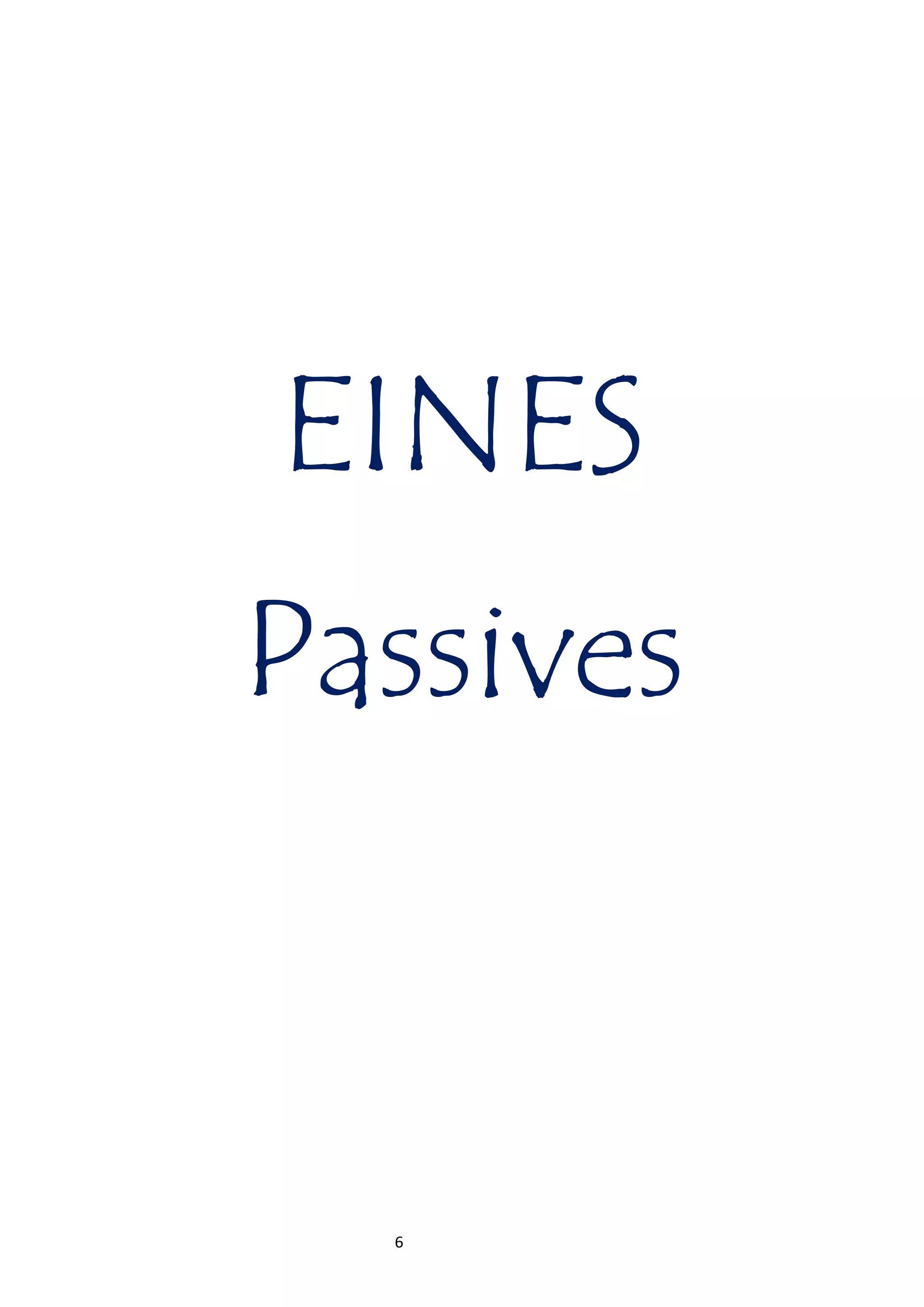 6
EINES
Passives
 