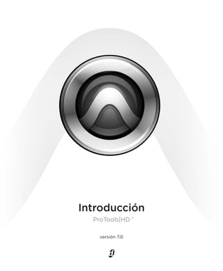 Introducción
ProTools|HD
versión 7.0
®
 
