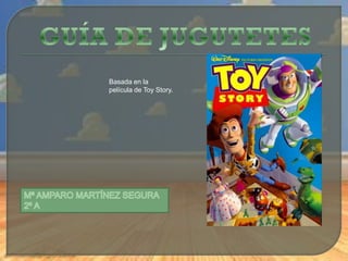 Basada en la
película de Toy Story.
 