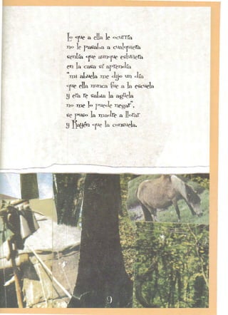 Ji ~ a ella le ocurría
no le rasaba a cuJTiera
sentía ~ aun~ estUViera
. 	 en la caSa s{ ayrenJ ía
":mi abuela :me J~o un Jía
~ ella nunca fue a la escuela
H era re sabia la agüela
no :me lo r ueJe :negar",
se rugo la :maJre a llorar
HlíaHén ~ la consuela.
 