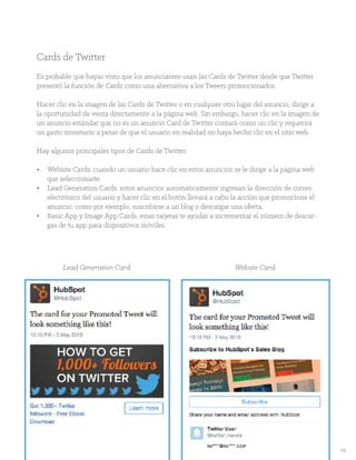 29
Lead Generation Card: Website Card:
Cards de Twitter
Es probable que hayas visto que los anunciantes usan las Cards de ...